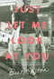 Just Let Me Look at You (On Fatherhood) by Bill Gaston, 9780735234062