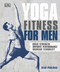 Yoga Fitness for Men (Build Strength, Improve Performance, and Increase Flexibility) by Dean Pohlman, 9781465473486
