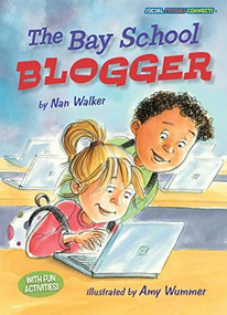 The Bay School Blogger (Spread of Ideas) by Nan Walker, Amy Wummer, 9781575652580