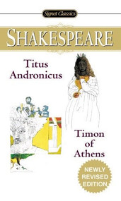 Titus Andronicus and Timon of Athens by William Shakespeare, Sylvan Barnet, Maurice Charney, 9780451529565