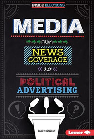 Media (From News Coverage to Political Advertising) by Sandy Donovan, 9781467779098