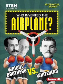 Who Invented the Airplane? (Wright Brothers vs. Whitehead) by Karen Latchana Kenney, 9781541512061