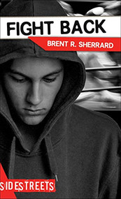 Fight Back by Brent R. Sherrard, 9781459408586
