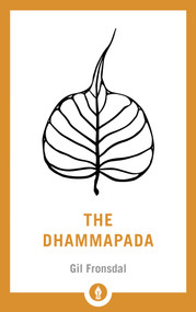 The Dhammapada (A New Translation of the Buddhist Classic) - 9781611805994 by Gil Fronsdal, Jack Kornfield, 9781611805994