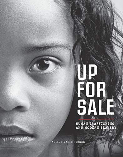 Up for Sale (Human Trafficking and Modern Slavery) by Alison Marie Behnke, 9781467716116