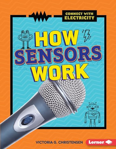 How Sensors Work by Victoria G. Christensen, 9781512407792