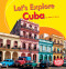 Let's Explore Cuba by Walt K. Moon, 9781512430158