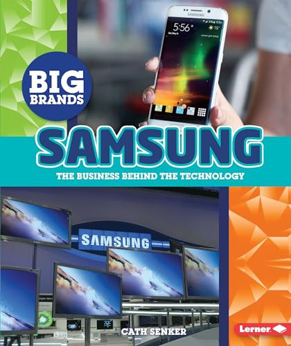 Samsung (The Business behind the Technology) by Cath Senker, 9781512405910