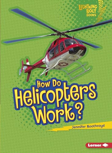 How Do Helicopters Work? by Jennifer Boothroyd, 9781467707848