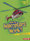 How Do Helicopters Work? by Jennifer Boothroyd, 9781467707848