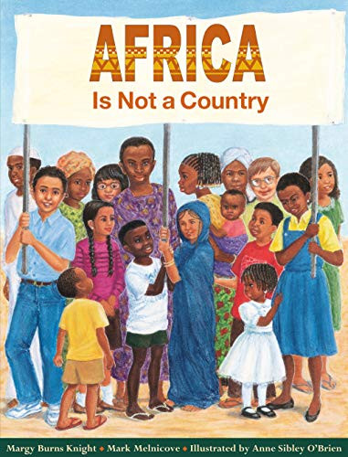 Africa Is Not a Country by Margy Burns Knight, Mark Melnicove, Anne Sibley O'Brien, 9780761316473