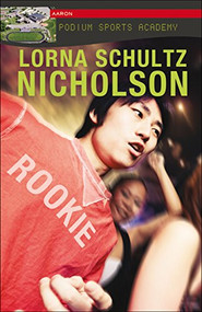 Rookie by Lorna Schultz Nicholson, 9781459400245