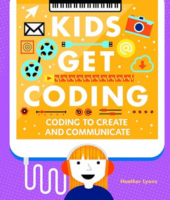 Coding to Create and Communicate by Heather Lyons, Alex Westgate, 9781512439441