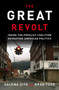 The Great Revolt (Inside the Populist Coalition Reshaping American Politics) by Salena Zito, Brad Todd, 9781524763688