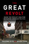 The Great Revolt (Inside the Populist Coalition Reshaping American Politics) by Salena Zito, Brad Todd, 9781524763688