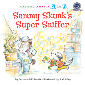 Sammy Skunk's Super Sniffer by Barbara deRubertis, R. W. Alley, 9781575653440