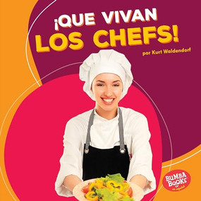 ¡Que vivan los chefs! (Hooray for Chefs!) (Spanish Edition) by Kurt Waldendorf, 9781512441345
