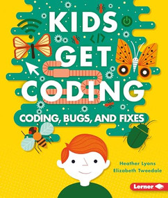 Coding, Bugs, and Fixes by Heather Lyons, Elizabeth Tweedale, Alex Westgate, 9781512416008
