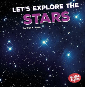 Let's Explore the Stars by Walt K. Moon, 9781512455373