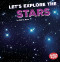 Let's Explore the Stars by Walt K. Moon, 9781512455373