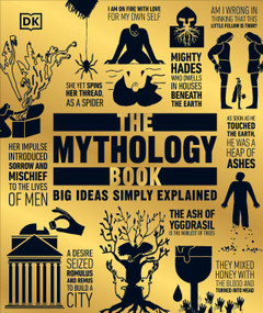 The Mythology Book (Big Ideas Simply Explained) by DK, 9781465473370