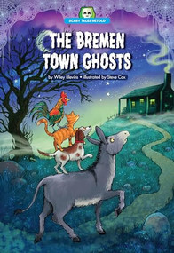 The Bremen Town Ghosts by Wiley Blevins, Steve Cox, 9781634401692