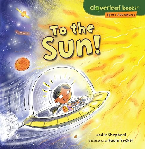 To the Sun! by Jodie Shepherd, Paula J. Becker, 9781512430875