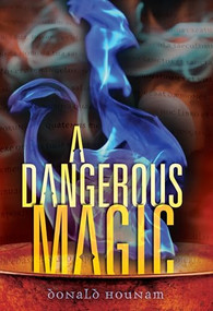 A Dangerous Magic by Donald Hounam, 9781512432329
