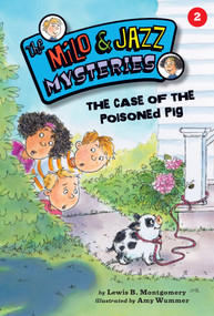 The Case of the Poisoned Pig (Book 2) - 9781575652863 by Lewis B. Montgomery, Amy Wummer, 9781575652863