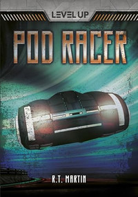 Pod Racer by R. T. Martin, 9781512453584