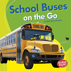 School Buses on the Go by Beth Bence Reinke, 9781512482515