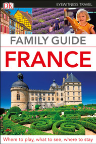 DK Family Guide France by DK Travel, 9781465469014