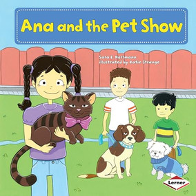 Ana and the Pet Show by Sara E. Hoffmann, Katie Strange, 9781467711708