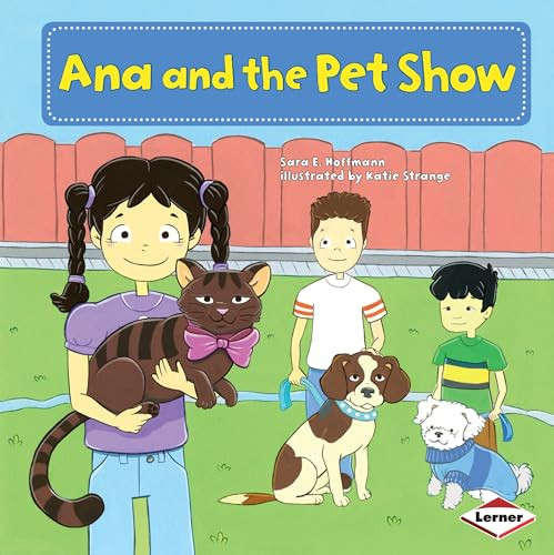 Ana and the Pet Show by Sara E. Hoffmann, Katie Strange, 9781467711708