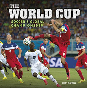 The World Cup (Soccer's Global Championship) by Matt Doeden, 9781512427554