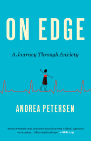 On Edge (A Journey Through Anxiety) - 9780553418590 by Andrea Petersen, 9780553418590