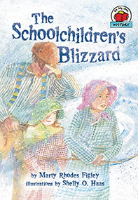 The Schoolchildren's Blizzard by Marty Rhodes Figley, Shelly O. Haas, 9781575056197