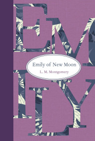Emily of New Moon - 9781770497467 by L. M. Montgomery, 9781770497467