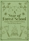 A Year of Forest School (Outdoor Play and Skill-building Fun for Every Season) by Jane Worroll, Peter Houghton, 9781786781314