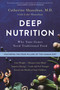 Deep Nutrition (Why Your Genes Need Traditional Food) - 9781250113849 by Catherine Shanahan, M.D., 9781250113849