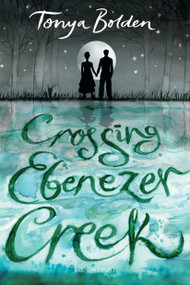 Crossing Ebenezer Creek - 9781681196992 by Tonya Bolden, 9781681196992