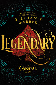 Legendary (A Caraval Novel) by Stephanie Garber, 9781250095312
