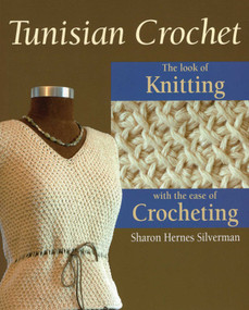 Tunisian Crochet by Sharon Hernes Silverman, Alan Wycheck, David Bienkowski, 9780811704847