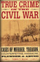 True Crime in the Civil War by Tobin T. Buhk, 9780811710190