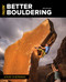 Better Bouldering by John Sherman, 9781493029273
