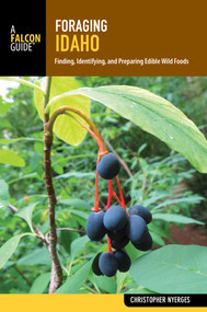 Foraging Idaho by Christopher Nyerges, 9781493031900