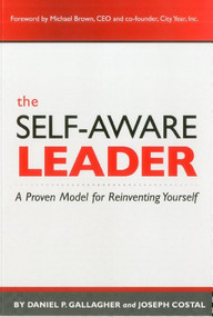 The Self-Aware Leader (A Proven Model for Reinventing Yourself) by Daniel P. Gallagher, Joseph Costal, 9781562868123