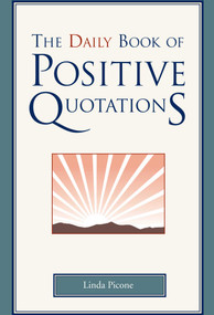 The Daily Book of Positive Quotations by Linda Picone, 9781577491743