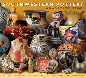 Southwestern Pottery (Anasazi to Zuni) by Allan Hayes, John Blom, Carol Hayes, 9781589798618