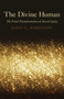 The Divine Human (The Final Transformation of Sacred Aging) by John C. Robinson, 9781780992365